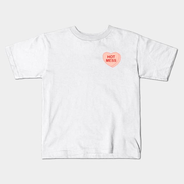 Conversation Heart: Hot Mess Kids T-Shirt by LetsOverThinkIt